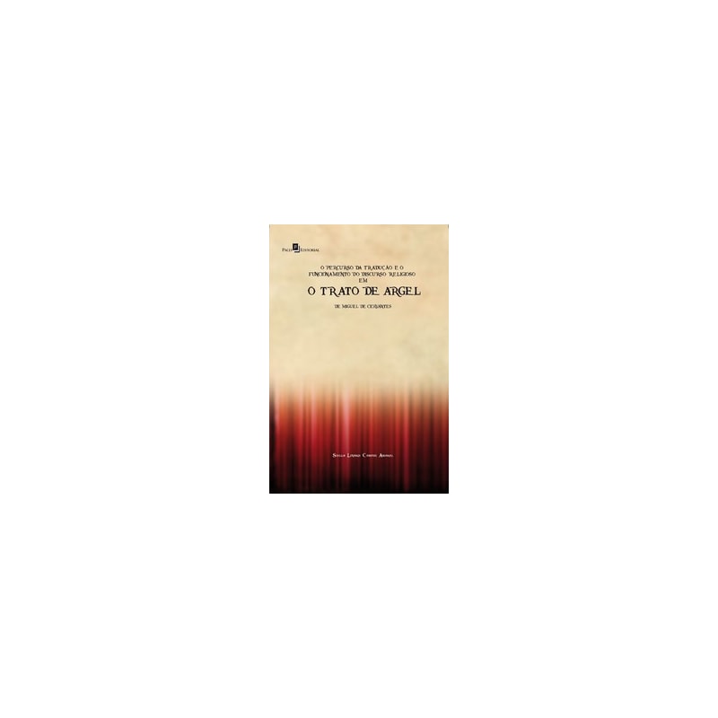 O percurso da tradução e o funcionamento do discurso religioso em O Trato de Argel de Miguel de Cervantes