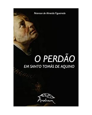 O PERDÃO EM SANTO TOMÁS DE AQUINO