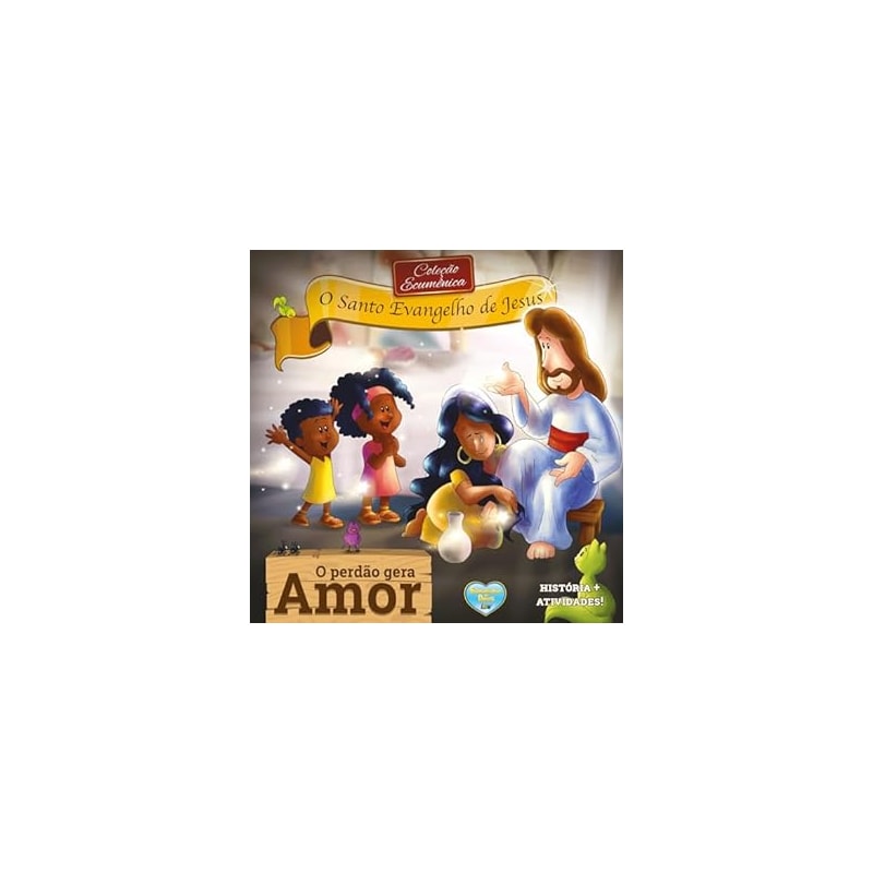 O PERDÃO GERA AMOR