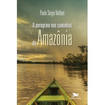 O PEREGRINO NOS CAMINHOS DA AMAZÔNIA