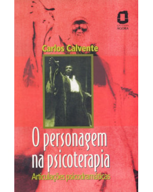 O PERSONAGEM NA PSICOTERAPIA: ARTICULAÇÕES PSICODRAMÁTICAS