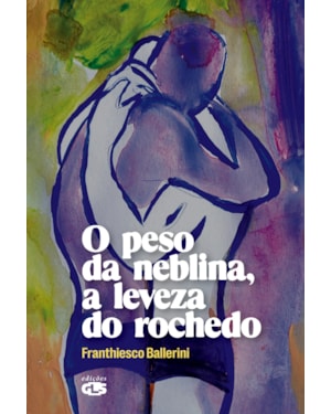 O PESO DA NEBLINA, A LEVEZA DO ROCHEDO