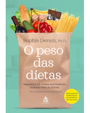 O PESO DAS DIETAS: FAÇA AS PAZES COM A COMIDA DIZENDO NÃO ÀS DIETAS