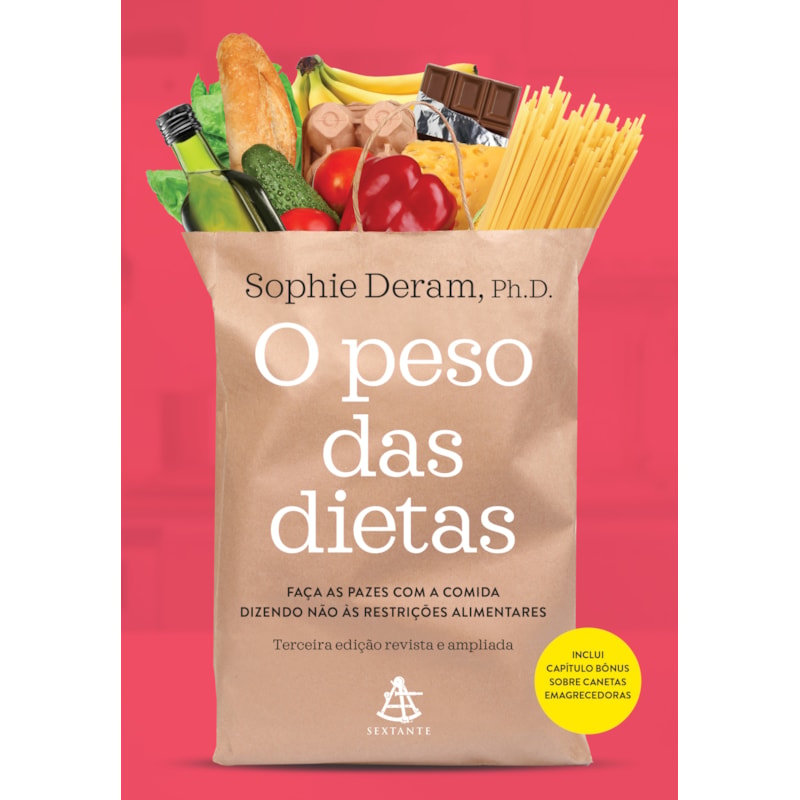 O PESO DAS DIETAS - NOVA EDIÇÃO: FAÇA AS PAZES COM A COMIDA DIZENDO NÃO ÀS RESTRIÇÕES ALIMENTARES