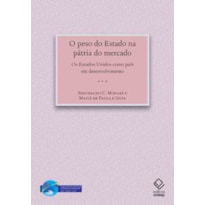 O PESO DO ESTADO NA PÁTRIA DO MERCADO - OS ESTADOS UNIDOS COMO PAÍS EM DESENVOLVIMENTO