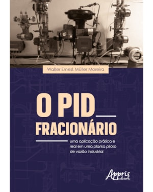 O PID FRACIONÁRIO: UMA APLICAÇÃO PRÁTICA E REAL EM UMA PLANTA-PILOTO DE VAZÃO INDUSTRIAL