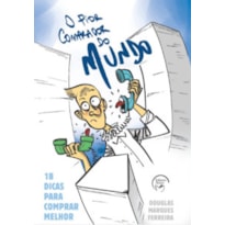O pior comprador do mundo: 18 dicas para comprar melhor