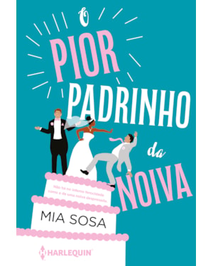 O PIOR PADRINHO DA NOIVA: (SUCESSO DO TIKTOK)