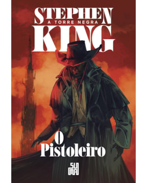 O PISTOLEIRO (NOVA EDIÇÃO): A TORRE NEGRA VOLUME 1