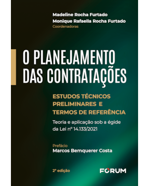 O planejamento das contratações: estudos técnicos preliminares e termos de referência - Teoria e aplicação sob a égide da Lei nº 14.133/2021