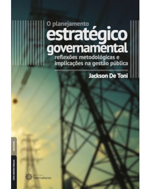 O PLANEJAMENTO ESTRATÉGICO GOVERNAMENTAL:: REFLEXÕES METODOLÓGICAS E IMPLICAÇÕES NA GESTÃO PÚBLICA