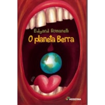 O PLANETA BERRA