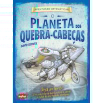 O PLANETA DOS QUEBRA-CABEÇAS : AVENTURAS MATEMÁTICAS