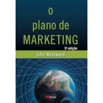 O PLANO DE MARKETING 3º EDIÇÃO - JOHN WESTWOOD