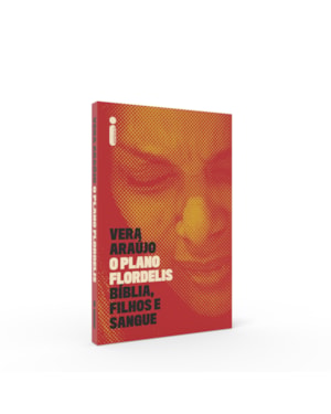 O PLANO FLORDELIS: BÍBLIA, FILHOS E SANGUE