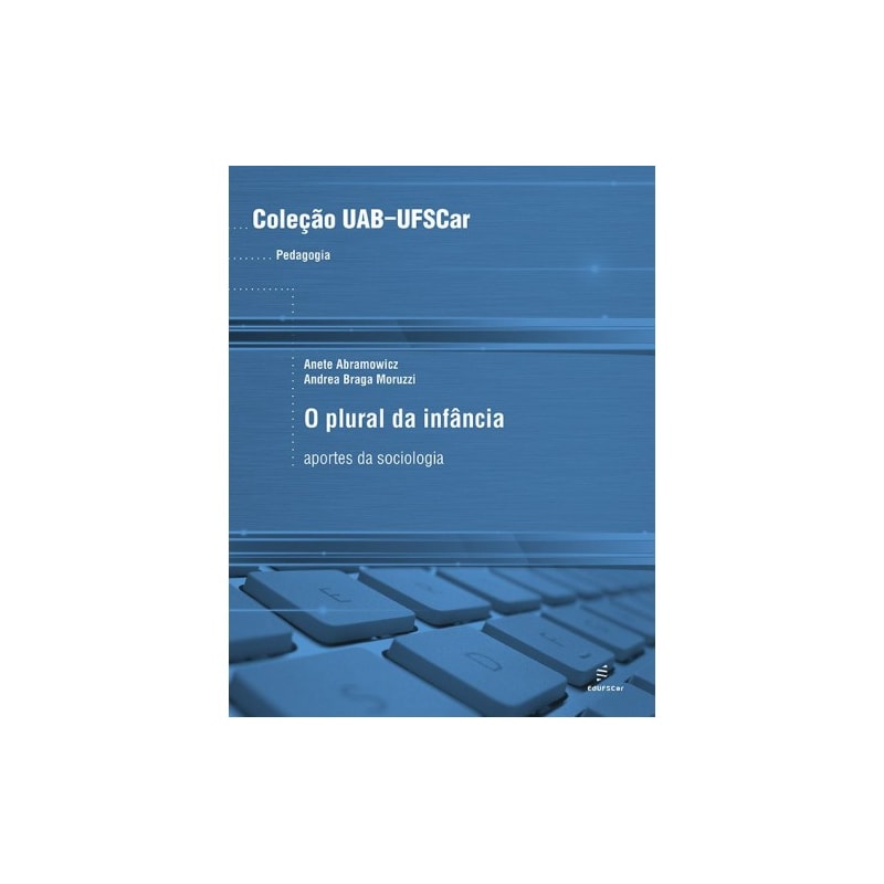 O PLURAL DA INFÂNCIA - APORTES DA SOCIOLOGIA
