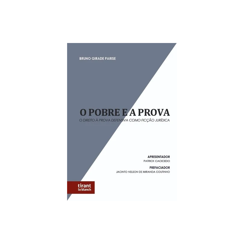 O POBRE E A PROVA: O DIREITO À PROVA DEFENSIVA COMO FICÇÃO JURÍDICA