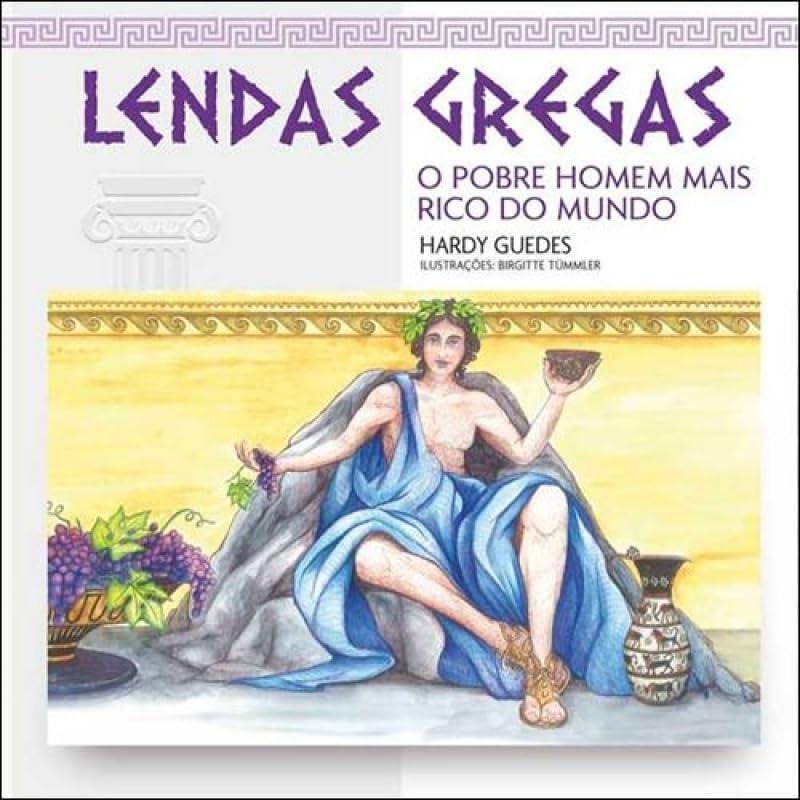 O POBRE HOMEM MAIS RICO DO MUNDO - COLEÇÃO LENDAS GREGAS