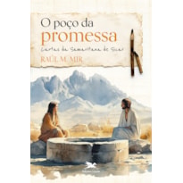 O POÇO DA PROMESSA: CARTAS DA SAMARITANA