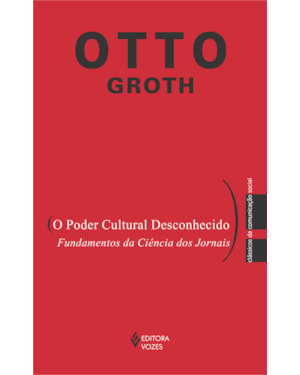 O PODER CULTURAL DESCONHECIDO: FUNDAMENTOS DA CIÊNCIA DOS JORNAIS