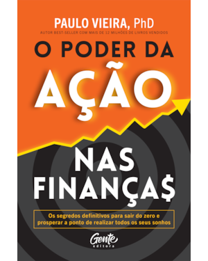 O PODER DA AÇÃO NAS FINANÇAS: O SEGREDO PARA O ENRIQUECIMENTO