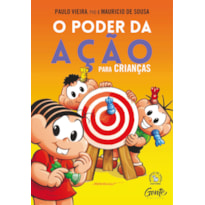 O PODER DA AÇÃO PARA CRIANÇAS: COMO APRENDER SOBRE AUTORRESPONSABILIDADE E PREPARAR SEUS FILHOS PARA UM VIDA FELIZ E COMPLETA