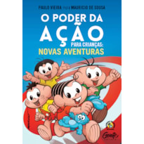 O PODER DA AÇÃO PARA CRIANÇAS: NOVAS AVENTURAS: COMO ENSINAR AOS SEUS FILHOS SOBRE INTEGRIDADE, MERECIMENTO E HONRA COM A TURMA MAIS DIVERTIDA DO MUNDO.