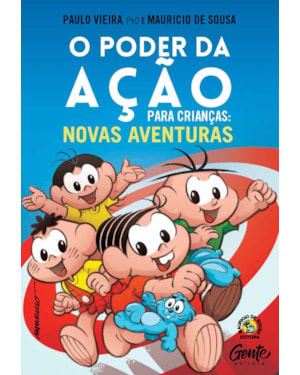 O PODER DA AÇÃO PARA CRIANÇAS: NOVAS AVENTURAS: COMO ENSINAR AOS SEUS FILHOS SOBRE INTEGRIDADE, MERECIMENTO E HONRA COM A TURMA MAIS DIVERTIDA DO MUNDO.