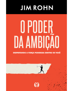 O poder da ambição: Despertando a força poderosa dentro de você