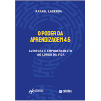 O PODER DA APRENDIZAGEM 4.5: AVENTURA E EMPODERAMENTO AO LONGO DA VIDA