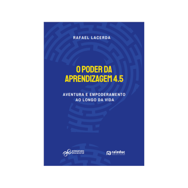 O PODER DA APRENDIZAGEM 4.5: AVENTURA E EMPODERAMENTO AO LONGO DA VIDA