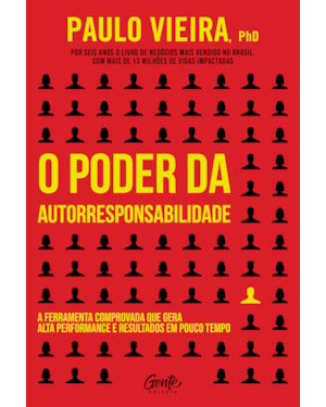 O PODER DA AUTORRESPONSABILIDADE - EDIÇÃO AMPLIADA: A FERRAMENTA COMPROVADA QUE GERA ALTA PERFORMANCE E RESULTADOS EM POUCO TEMPO