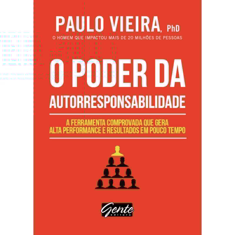 O PODER DA AUTORRESPONSABILIDADE: LIVRO DE BOLSO - A FERRAMENTA COMPROVADA QUE GERA ALTA PERFORMANCE E RESULTADOS EM POUCO TEMPO