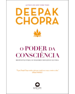 O poder da consciência: respostas para os maiores desafios da vida
