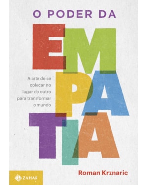 O PODER DA EMPATIA: A ARTE DE SE COLOCAR NO LUGAR DO OUTRO PARA TRANSFORMAR O MUNDO
