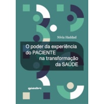 O Poder da Experiência do Paciente na Transformação da Saúde