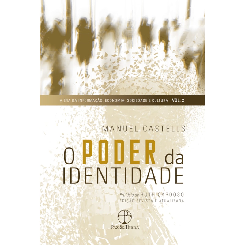 O PODER DA IDENTIDADE (VOL. 2 A ERA DA INFORMAÇÃO: ECONOMIA, SOCIEDADE E CULTURA)