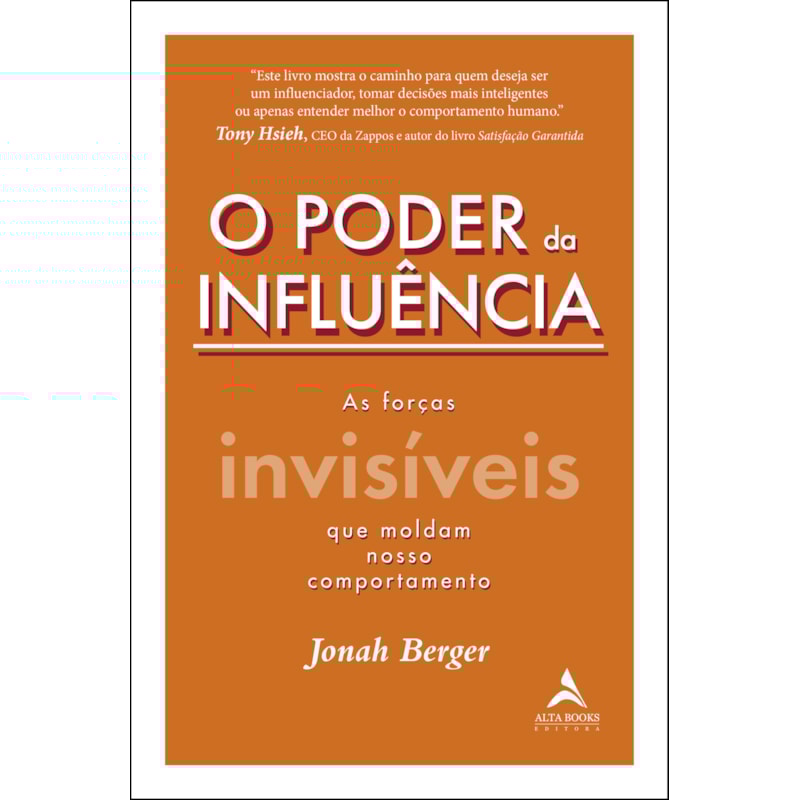 O poder da influência: As forças invisíveis que moldam nosso comportamento