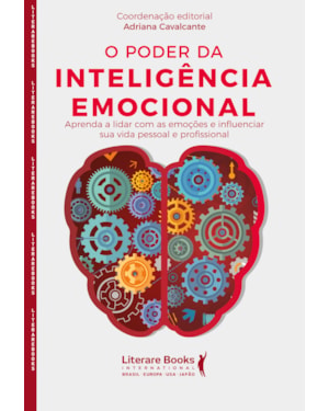 O poder da inteligência emocional: Aprenda a lidar com as emoções e influenciar sua vida pessoal e profissional