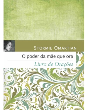 O PODER DA MÃE QUE ORA - LIVRO DE ORAÇÕES: LIVRO DE ORAÇÕES