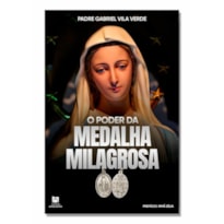 O PODER DA MEDALHA MILAGROSA