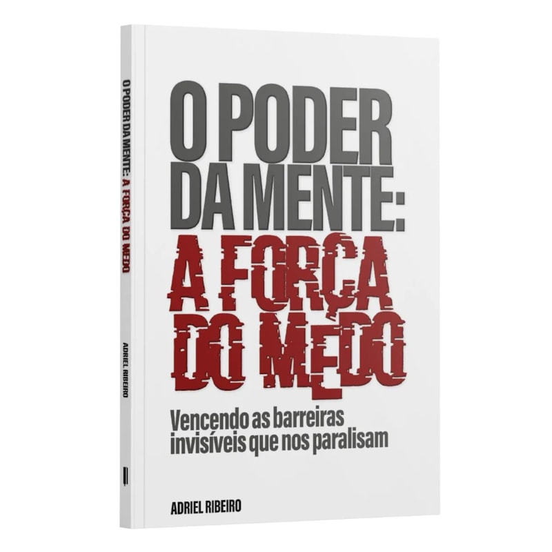 O PODER DA MENTE: A FORÇA DO MEDO | ADRIEL RIBEIRO