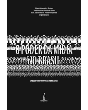 O PODER DA MÍDIA NO BRASIL: (RE)EDITANDO OUTRAS VERDADE