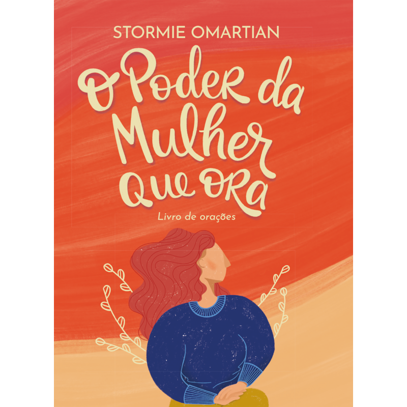 O PODER DA MULHER QUE ORA - LIVRO DE ORAÇÕES (NOVA CAPA)