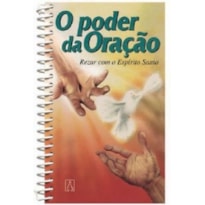 O poder da oracao 1: rezar com o espírito santo