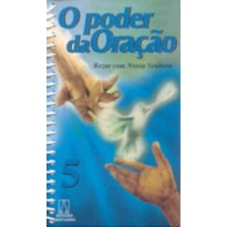 O poder da oracao 5: rezar com nossa senhora