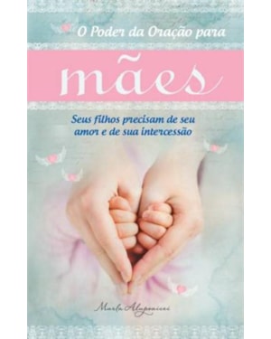 O PODER DA ORAÇÃO PARA MÃES