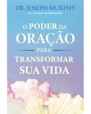 O PODER DA ORAÇÃO PARA TRANSFORMAR SUA VIDA