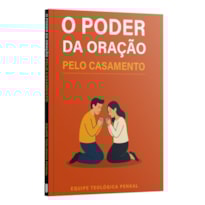 O PODER DA ORAÇÃO PELO CASAMENTO