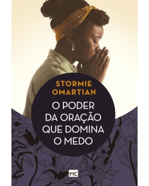 O PODER DA ORAÇÃO QUE DOMINA O MEDO